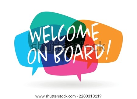 Welcome on board on speech bubble Royalty-Free Stock Photo #2280313119