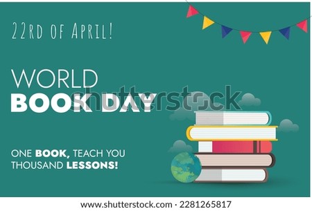 World book day. Happy World book day 2023 celebration banner with pile of books and a globe. one book teach you thousand lessons. 23rd April happy world book day. vector illustration, concept.