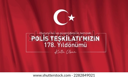 Polis Teşkilatımızın 178. yılı kutlu olsun
Turkish text on red waving Turkish flag. Translation: Happy 178th anniversary of our guarantee of peace and security. Royalty-Free Stock Photo #2282849021