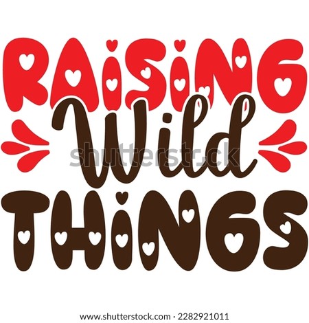 Raising wild things, design and vector file.