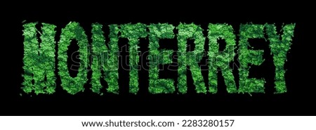 Monterrey lettering, Monterrey Forest Ecology Concept on Black, Clipping Path