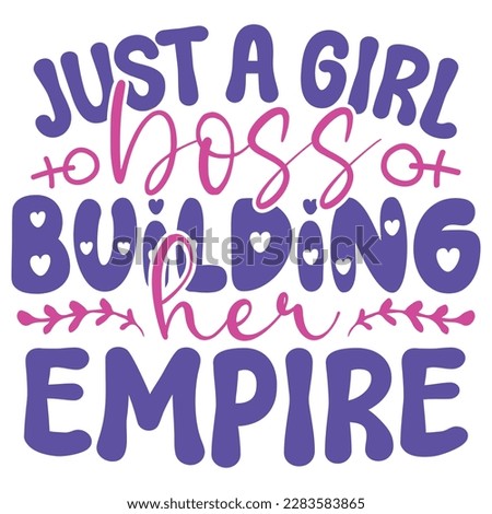 Just A Girl Boss Building Her Empire - Boho Retro Style Happy Women's Day T-shirt And SVG Design. Mom Mother SVG Quotes T-shirt And SVG Design, Vector EPS Editable File, Can You Download This File.