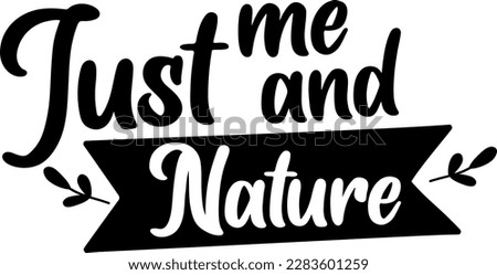 Just me and nature t-shirt design