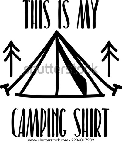 This is my camping shirt t-shirt design