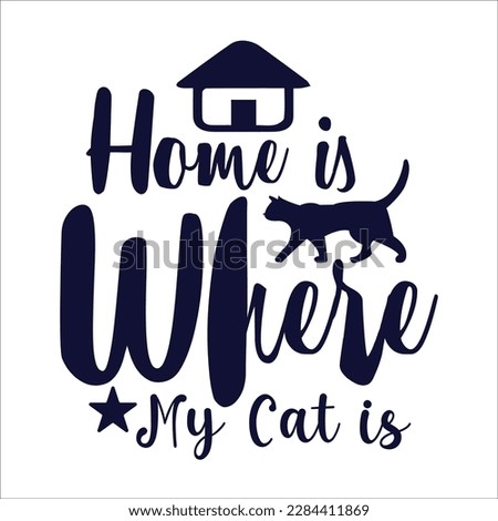 Cat quote svg design for t-shirt, cards, frame artwork, bags, mugs, stickers, tumblers, phome cases, print etc.