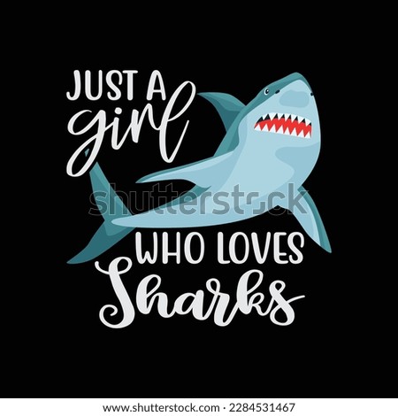 Just a girl who loves sharks t-shirt design