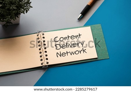 There is a notebook with the word Content Delivery Network. It is eye-catching image. Royalty-Free Stock Photo #2285279617