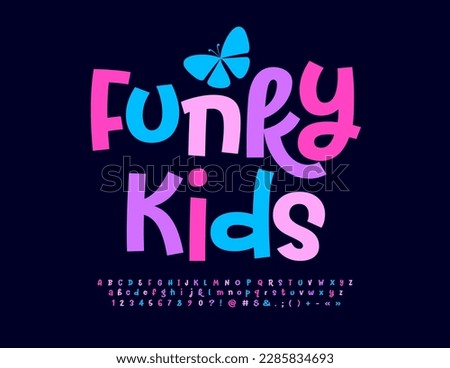 Vector funny Emblem Funky Kids. Playful colorful Font. Bright handwritten Alphabet Letters and Numbers.