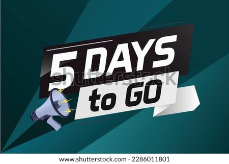 5 days to go word concept vector illustration with loudspeaker and 3d style for use landing page, template, ui, web, mobile app, poster, banner, flyer, background, gift card, coupon
