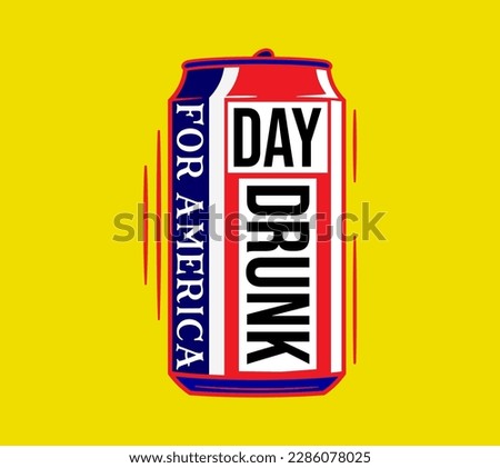 Day drunk for America, 4th July