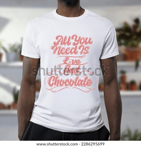 all you needs is love and chocolate. t shirt design eps file