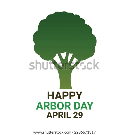 Happy Arbor Day. April 29. Holiday concept. Template for background, banner, card, poster with text inscription. Vector illustration.