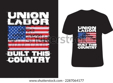 Union Labor Built This Country Typography T-shirt Design,Proud to be union Labor Day T Shirt Design,"Union strong" typography t-shirt design.