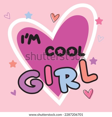 I am cool girl text colorful heart star girl tee slogan vector art illustration