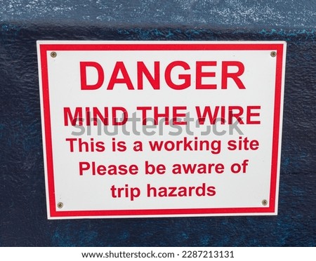 Danger, mind the wire, trip hazard