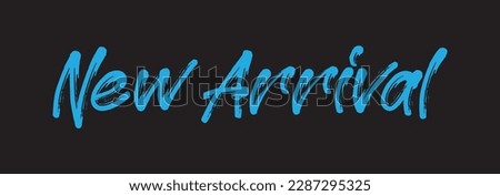 Simple hand sketched New Arrivals lettering typography on dark background for Print. Royalty-Free Stock Photo #2287295325