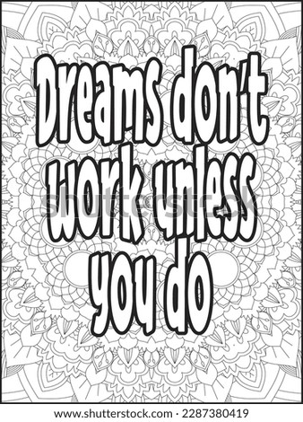 Motivational quotes coloring page. Inspirational quotes coloring page. Motivational typography.Coloring for adults and kids. Vector Illustration.Motivational Swear Word Coloring page.