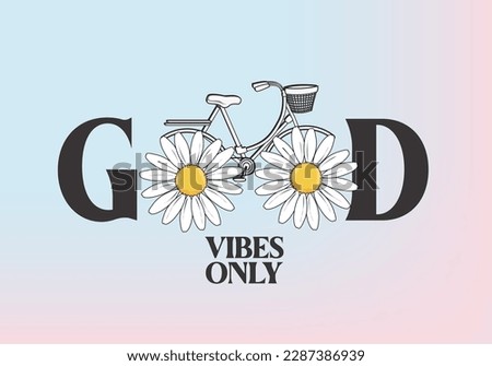 goodvibes only with bicycling daisy hand drawn design