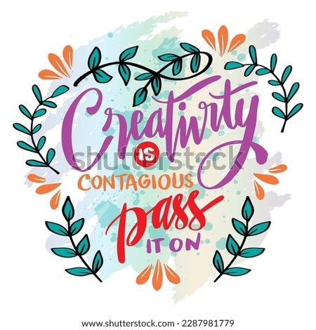 Creativity is contagious pass it on, hand lettering. Poster quotes. Royalty-Free Stock Photo #2287981779