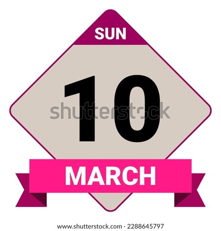 10 March, Sunday. Date template. Useful design for calendar or event promotion. Vector illustration EPS 10 File. Isolated on white background. 