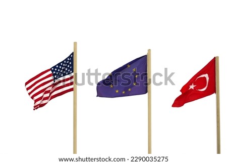 Flag of United States of America, Turkey and flag of Euro union. white sky background. Dominance and control concept. European union.  North America, USA. isolated on white background. 