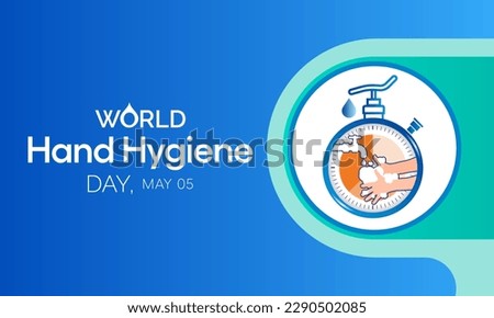 World Hand hygiene day is observed every year on May 5, the Day mobilizes people around the globe to increase adherence to hand cleanliness in health care facilities. Vector illustration.