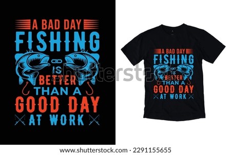 A bad day fishing is better than a good day at work fishing t-shirt design, Fish vector t-shirt design, vector fishing t-shirt design, vector fishing typography t-shirt design template