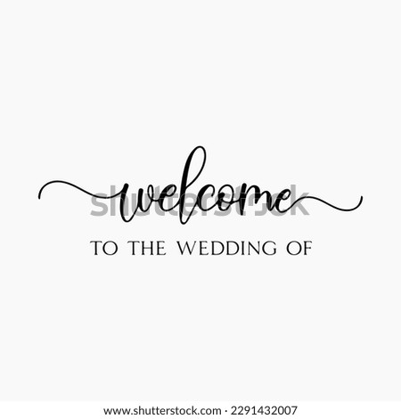 Welcome To Our Wedding Sign svg, Wedding Welcome Sign svg, Personalized Wedding Sign, Wedding Svg, Cutting file, Silhouette Cameo Cricut svg Royalty-Free Stock Photo #2291432007
