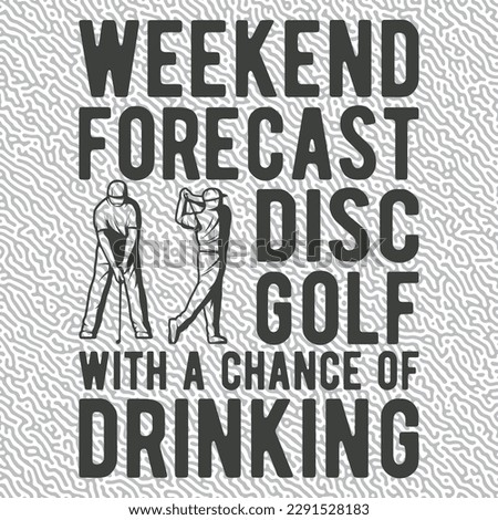 Weekend forecast disc golf with a chance of drinking