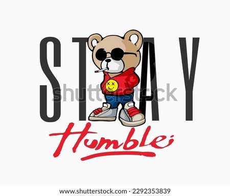 stay humble calligraphy slogan with cartoon cool bear doll vector illustration Royalty-Free Stock Photo #2292353839