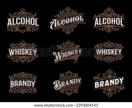 Vintage alcohol labels. Whiskey, brandy badge flourish embellishments, craft alcohol drink or beverage bottle ornamental decoration, classic labels. Restaurant bar, pub or distillery vintage emblem