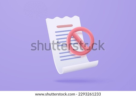3D vector bill for payment transaction stop icon. Business house invoice bill expenses idea 3d concept, no entry, problem, payment fail warning alert. 3d paper receipt icon vector render illustration