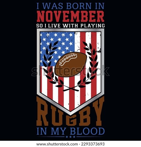 I was born in November so i live with playing rugby graphics tshirt design