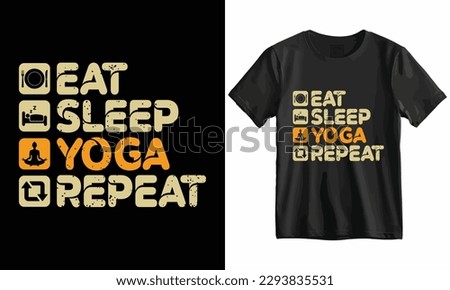Eat Sleep Yoga Repeat-Yoga T Shirt Design Template vector.
