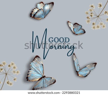 The beautiful sheet has good morning written in a beautiful style between four butterflies on the top right side of the sheet and on the bottom left side of the sheet are beautiful flowers.