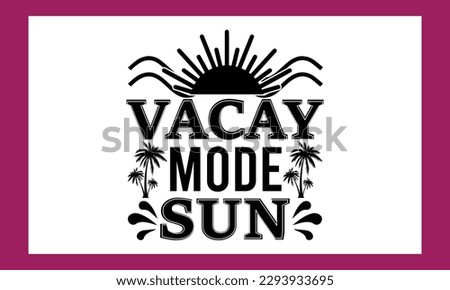 Vacay Mode Sun Svg cut file summer design