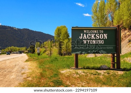 Welcome to Jackson Wyoming road sign. Jackson is a picturesque mountain town located at the entry of Grand Teton National Park.