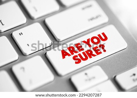 Are You Sure? text button on keyboard, concept background Royalty-Free Stock Photo #2294207287