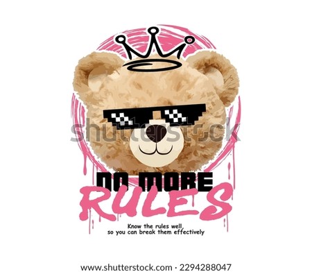 no more rules calligraphy slogan with cute teddy bear doll wearing glasses illustration in graffiti style, for streetwear and urban style t-shirt designs, hoodies, etc