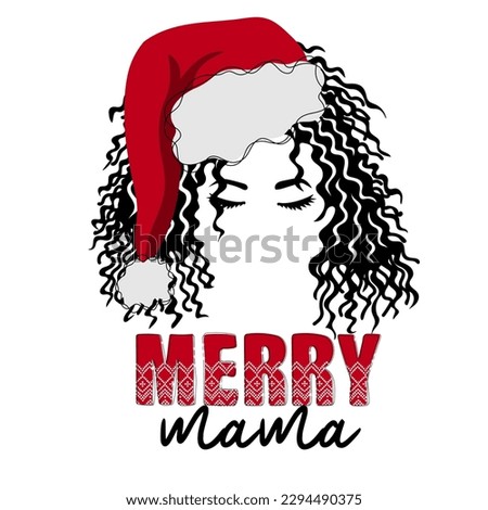 Merry Mama. Christmas Messy Bun. Woman face with santa hat and hand drawn doodle text. Christmas design for poster, banner, t shirt, card, flyer. Vector illustration