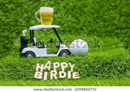 Golf ball and beer with golf cart on green. To the golfer on their birthday, 
Happy birdie! Wishing you all the best on your special day. May you enjoy every moment to the fullest.