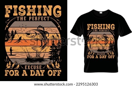 fishing the perfect excuse for a day off t-shirt design vector template