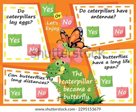 Worksheet for Logic Kids Task and Answer Questions: The caterpillar became a butterfly. It's a yes-or-no game. Learn about kids' education activities. Children learn and play brain games.