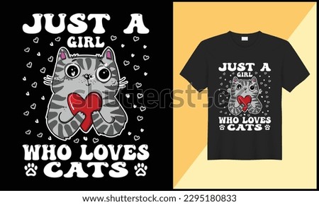 just a girl who loves cats t shirt design illlustration vector. best selling design, top trending design.