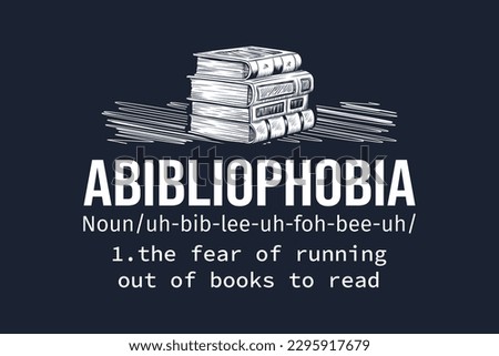 Funny Reading Bookworm Reader Abibliophobia Gift T-Shirt