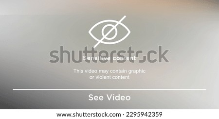Sensitive Content with Blurred Vector Background and See the Video Royalty-Free Stock Photo #2295942359