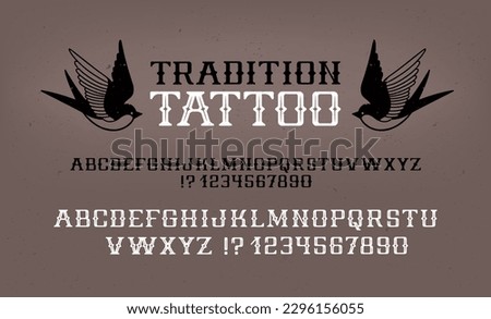 Trendy Old School tattoo vintage type font vector template. Traditional tattoo and rock style font. Tattoo Alphabet. Hipster style type font for tattoo studio and barbershop or pub design
 Royalty-Free Stock Photo #2296156055