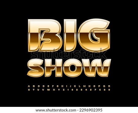 Vector chic emblem Big Show. Golden shiny Font. Premium Alphabet Letters and Numbers set