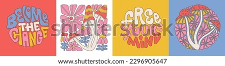 Groovy hippie cards set with lettering quotes - Become the change, Free your mind. Psychedelic stickers collection with positive hippie slogans, flowers, mushrooms. Flat organic shapes, retro color