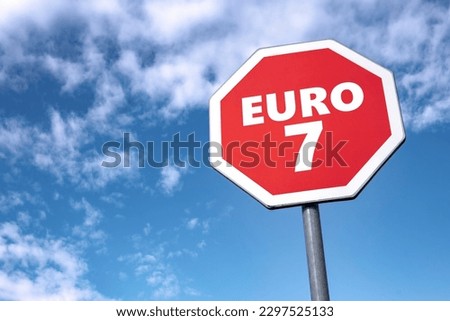 Stop sign with EURO 7 text to abandon controversial plan of EU to lower CO2 emissions in passenger cars Royalty-Free Stock Photo #2297525133